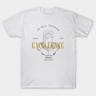 In All Things Strive for Excellence - Stoic T-Shirt